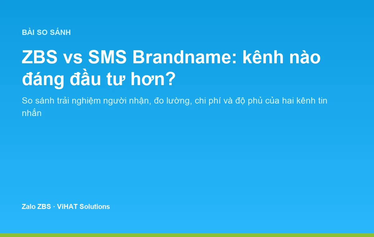 ZBS vs SMS Brandname: so sánh hai kênh tin nhắn doanh nghiệp trên bốn trục quan trọng nhất