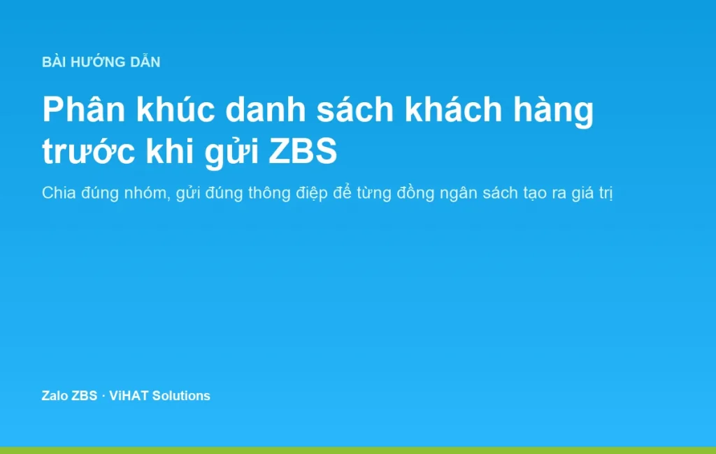 Phân khúc danh sách khách hàng là bước chuẩn bị quan trọng nhất trước mọi chiến dịch ZBS