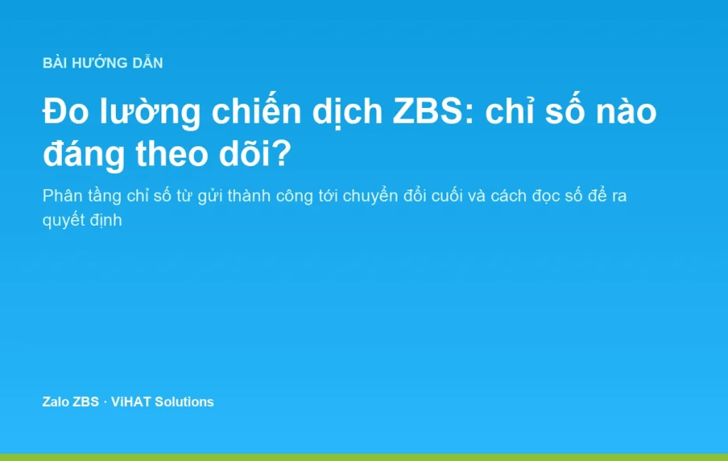 Đo lường chiến dịch ZBS theo tầng chỉ số giúp doanh nghiệp biết chính xác khâu nào cần sửa