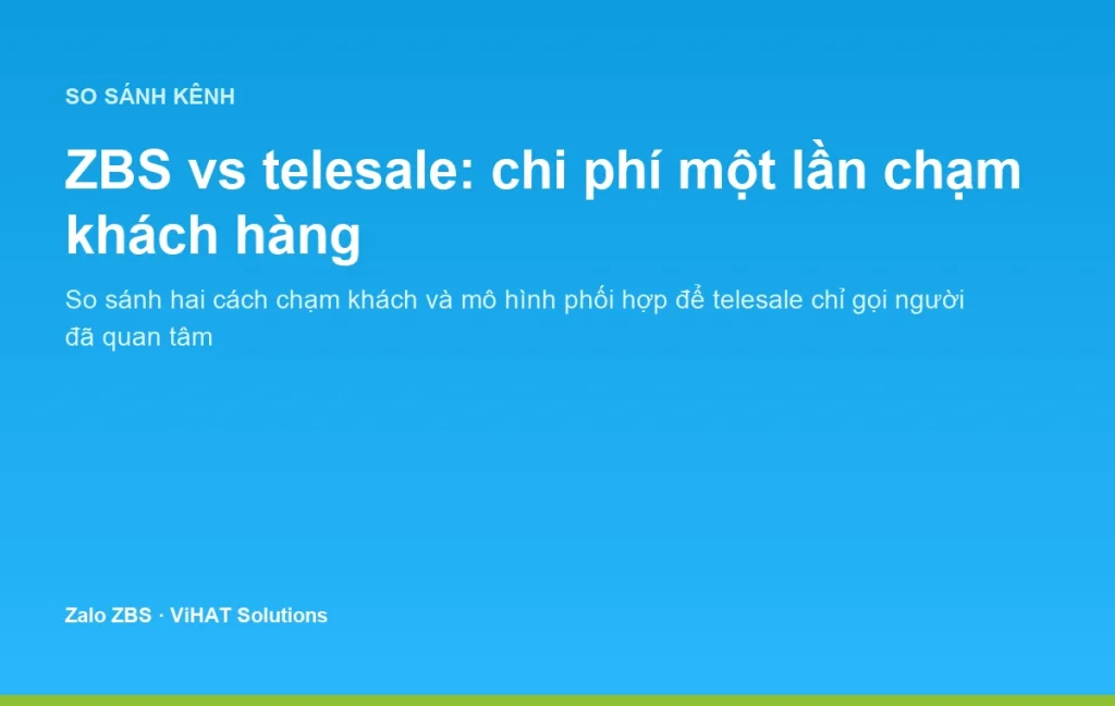 ZBS vs telesale truyền thống: so sánh chi phí một lần chạm khách hàng