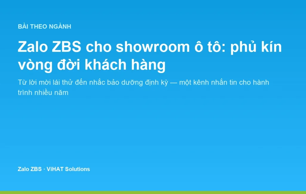 Zalo ZBS giúp showroom ô tô duy trì liên lạc với khách hàng suốt vòng đời sở hữu xe