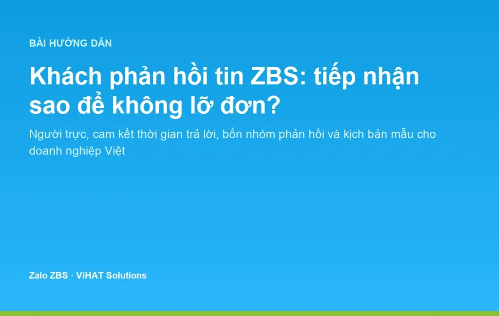 Quy trình tiếp nhận phản hồi khách hàng sau chiến dịch tin nhắn Zalo ZBS