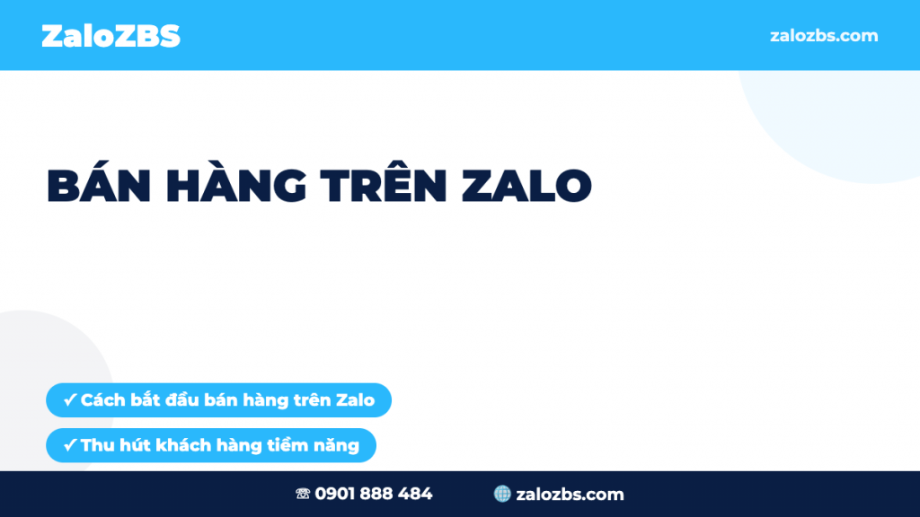 Bán Hàng Trên Zalo: Cách Bắt Đầu & Quy Trình Chốt Đơn Hiệu Quả 2026