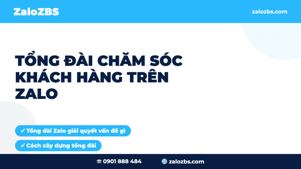 Tổng Đài Chăm Sóc Khách Hàng Trên Zalo: Cách Xây Dựng & Vận Hành 2026